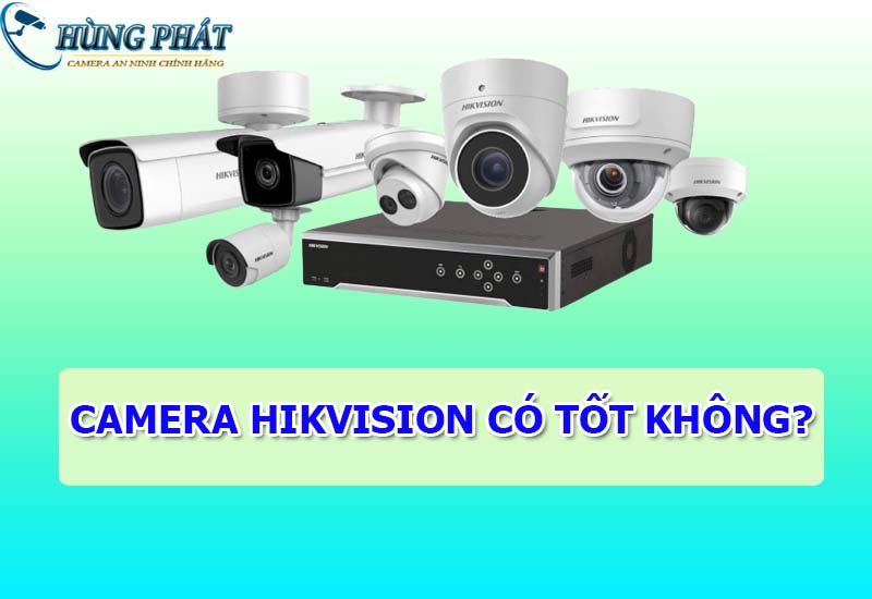 camera-hik-vision-co-tot-khong